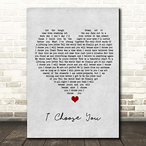 I Choose You Grey Heart Song Lyric Music Quote Print