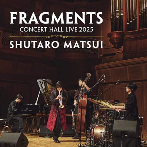 FRAGMENTS - CONCERT HALL LIVE 2025 (AL） - 松井秀太郎のサムネイル