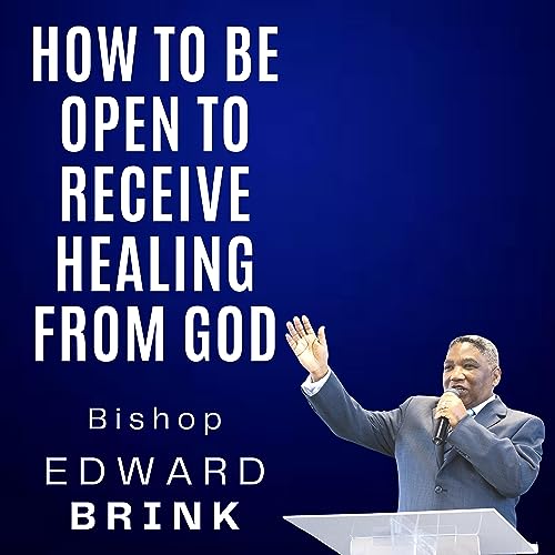 How to be open to receive healing from God. cover art