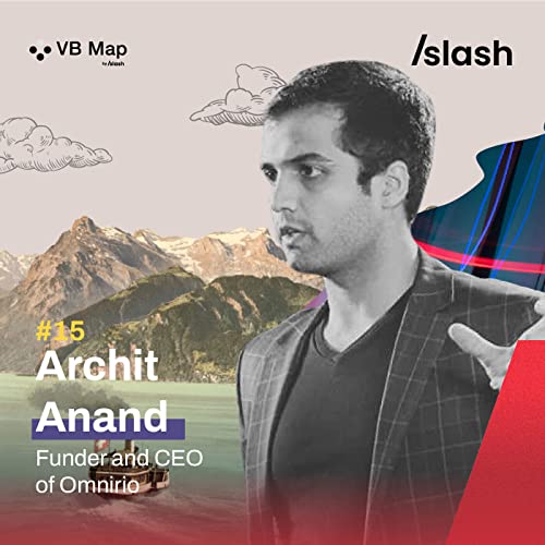 (#15) VB Map podcast: Specifics of e-commerce, Amazon and the right model of investment: A conversation with Archit Anand, the founder and CEO of Omnirio
