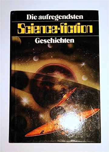 Die aufregendsten Science Fiction Geschichten (Livre en allemand)