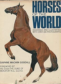 Hardcover Horses of the World: An Illustrated Survey With over 320 Photographs of Breeds of Horses and Ponies Book