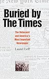 Used Book in Good Condition Buried by the Times: The Holocaust and America\'s Most Important Newspaper