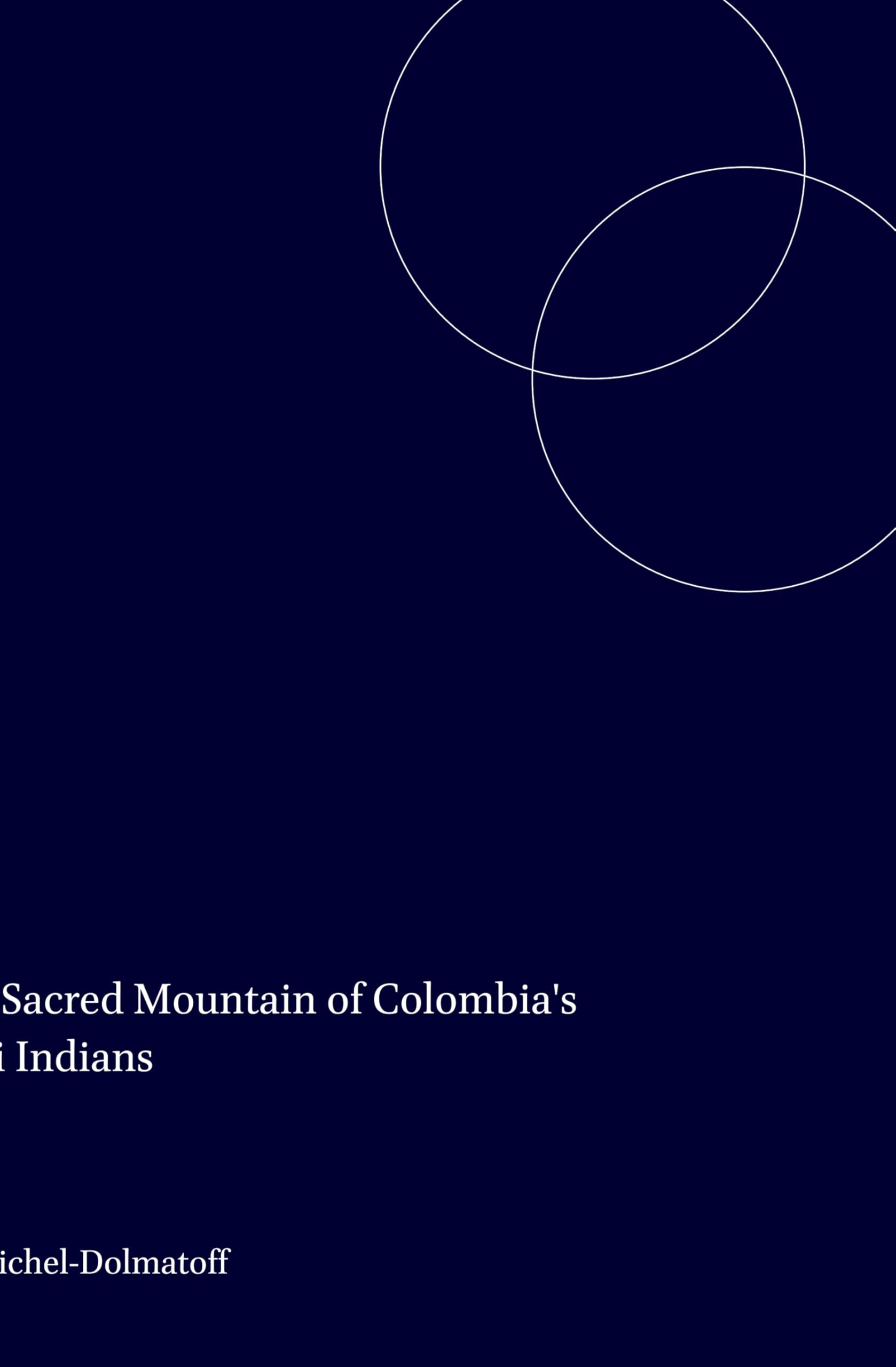 The Sacred Mountain of Colombia's Kogi Indians: 2 (Iconography of Religions, South America, 2)