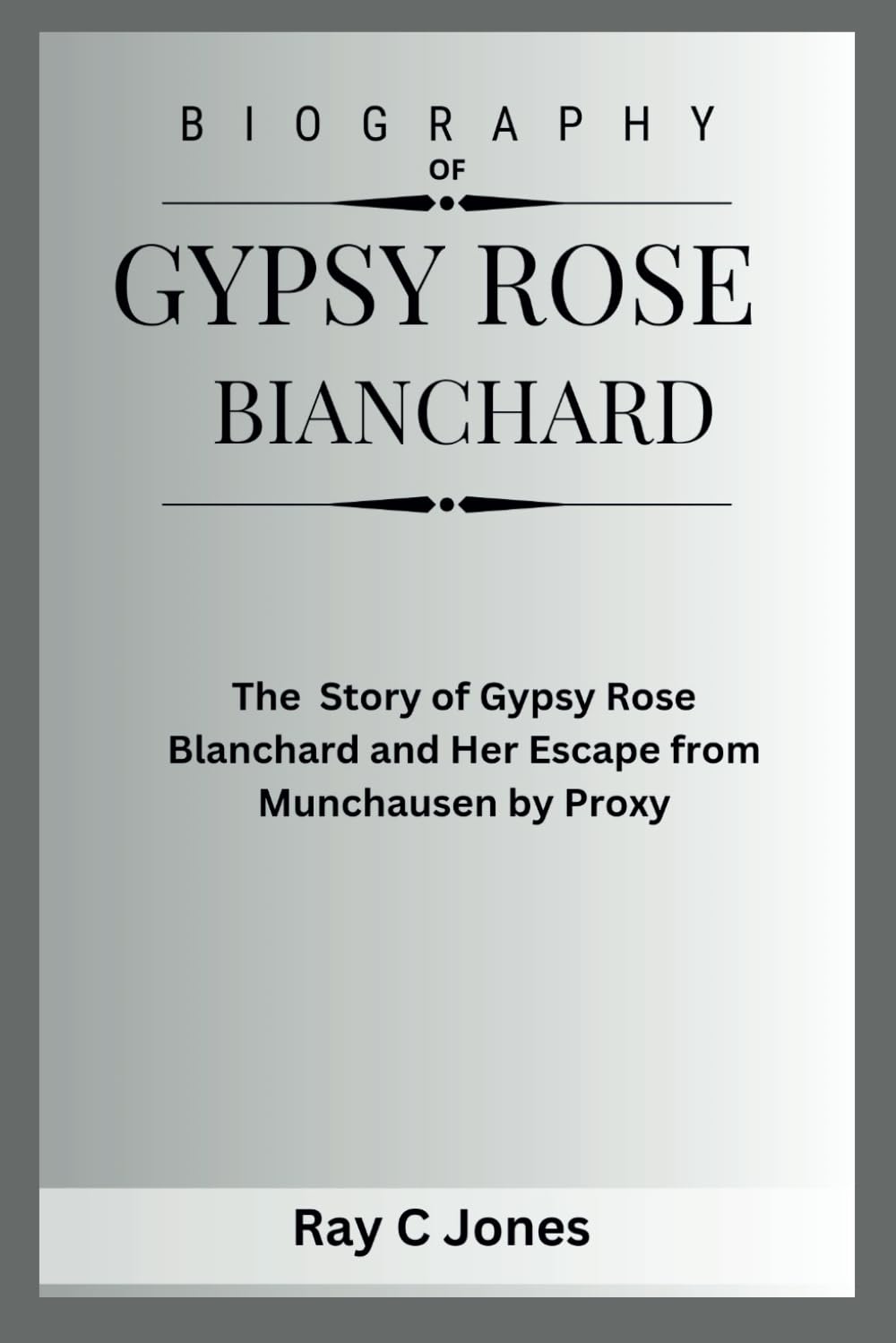 Buy Biography of Gypsy Rose Blanchard: The Story of Gypsy Rose