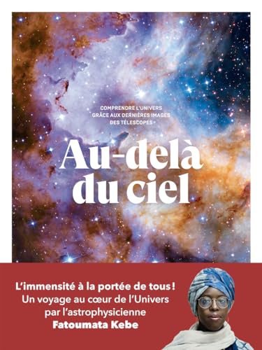 Au-delà du ciel - Comprendre l'univers grâce aux dernières...