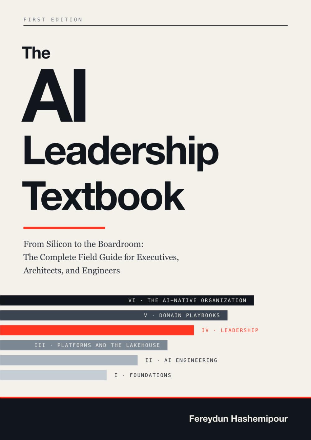 The AI Leadership Textbook: From Silicon to the Boardroom, The Complete Field Guide for Executives, Architects, and Engineers
