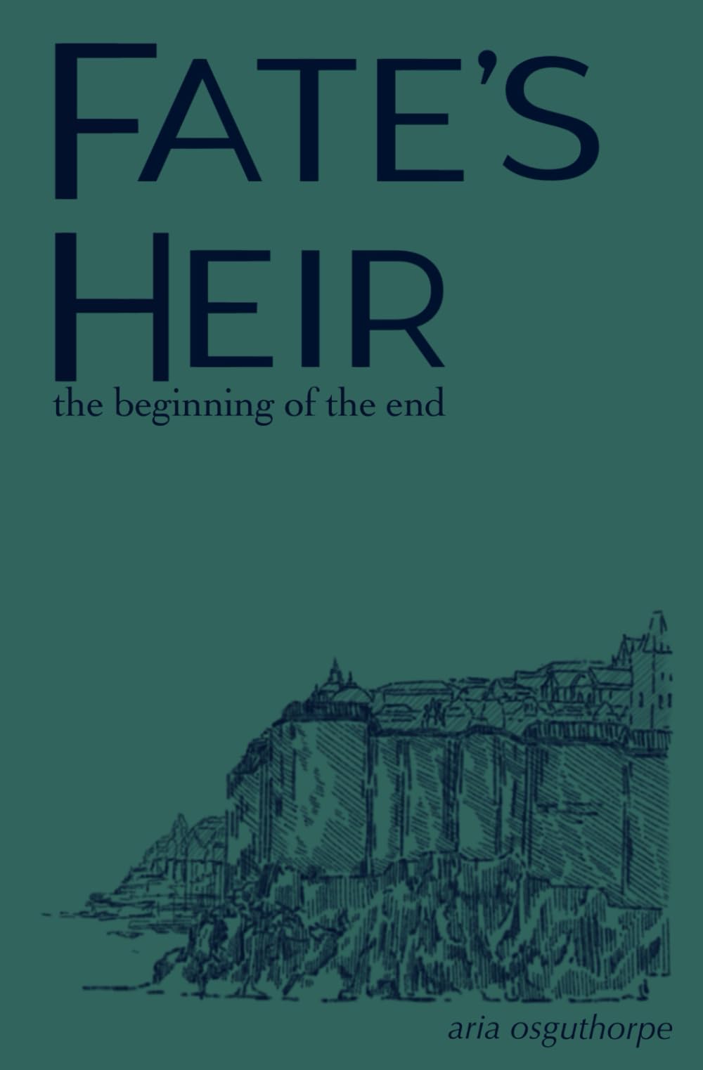 Fate's Heir: the beginning of the end (The Cycle of Fate)