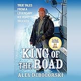 King of the Road: True Tales from a Legendary Ice Road Trucker