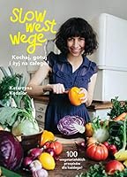 Slow West Wege. Kochaj, gotuj i zyj na calego! 8362965622 Book Cover
