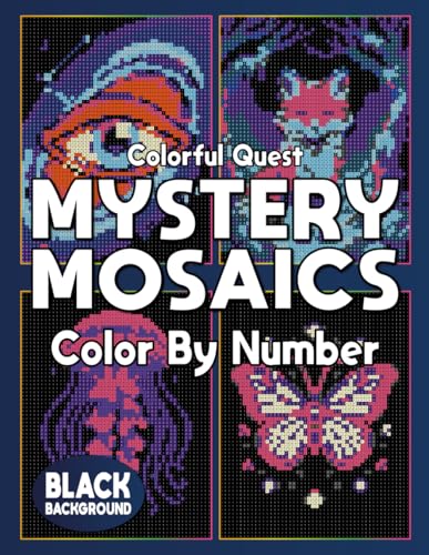 Mystery Mosaic Color by Number for Adults: Colorful Quest: A Relaxing and Creative Pixel Art Coloring Book with Hidden Image Challenges