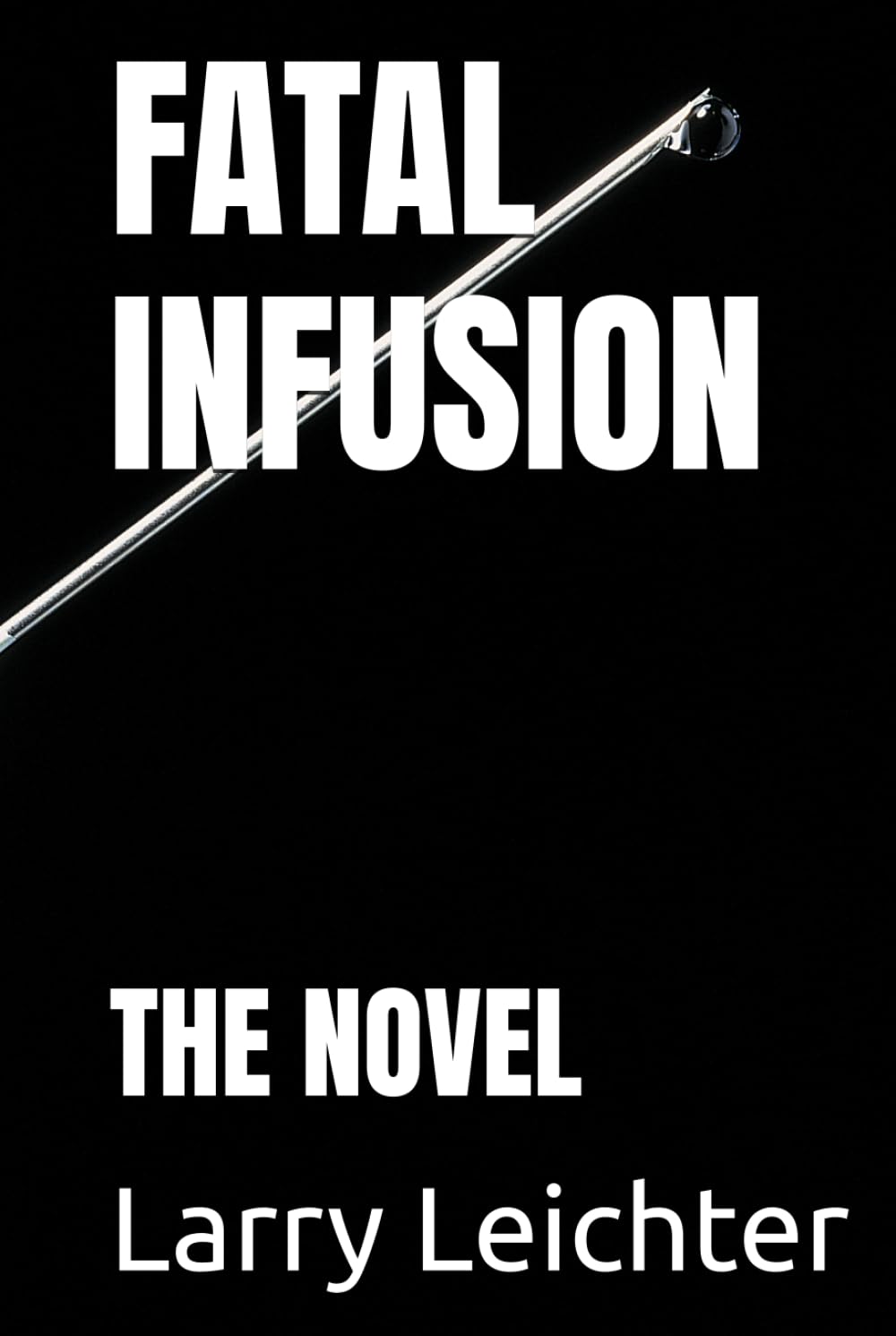FATAL INFUSION: THE NOVEL