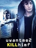 Uwantme2killhim?