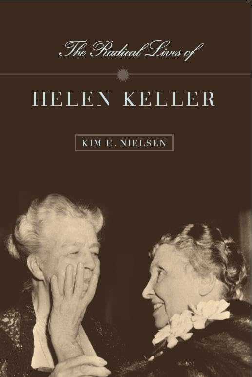 The Radical Lives of Helen Keller (The History of Disability Book 1)