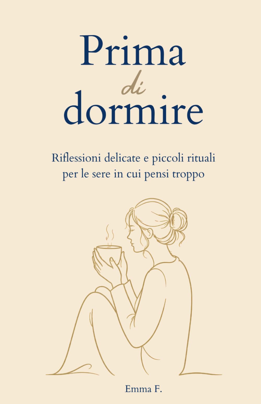 Prima di dormire: Riflessioni delicate e piccoli rituali per le sere in cui pensi troppo