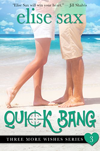 Quick Bang (A Romantic Comedy) (Three More Wishes Book 3)