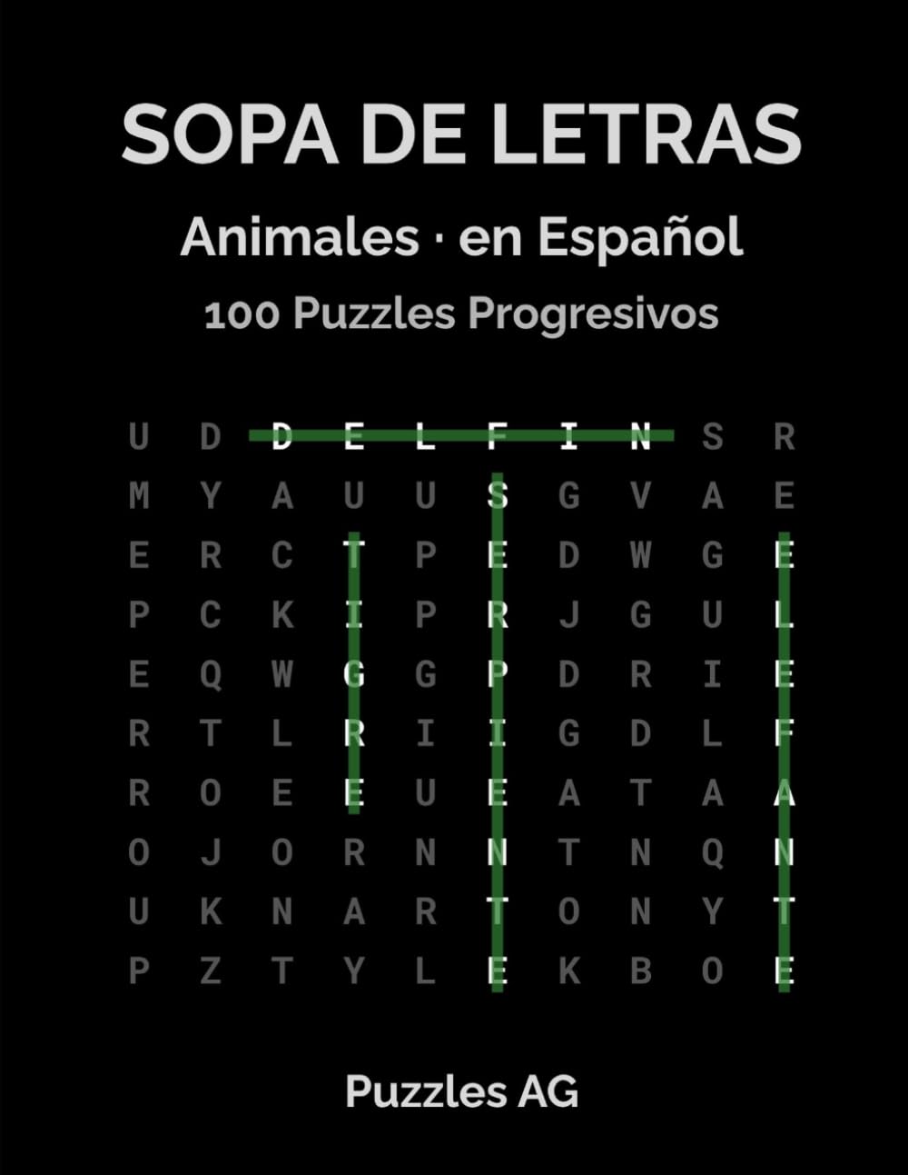 Sopa de Letras — Animales: 100 Puzzles Temáticos con Soluciones: Fácil, Medio y Difícil