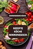 REZEPTE KÜCHE MIKRONESISCH: MIKRONESISCHE KÜCHE - Pazifische Gastronomie - Pazifische Gastronomie