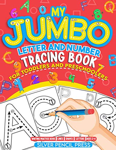 My Jumbo Letter and Number Tracing Book for Toddlers and Preschoolers: Writing Practice, Lines, Shapes, Letters, Numbers, Ages 2-4