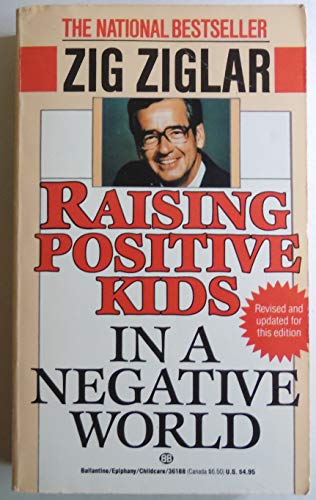 Raising Positive Kids in a Negative World 0345361881 Book Cover