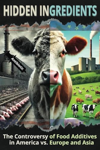 Hidden Ingredients: The Controversy of Food Additives in America ...