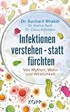 Infektionen verstehen – statt fürchten: Von Mythen, Wahn und Wirklichkeit