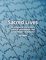 Sacred Lives: An account of the history, cultural associations and social impact of epilepsy. 1838036717 Book Cover