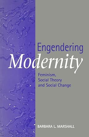 Engendering Modernity: Feminism, Social Theory and Social Change book cover
