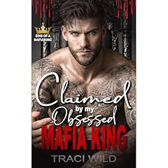 Claimed by my Obsessed Mafia King Audiolibro Por Traci Wild arte de portada
