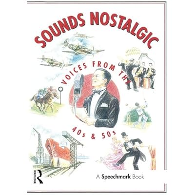Sounds Nostalgic: Voices from the 40s and 50s