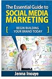 The Essential Guide to Social Media Marketing