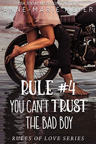Rule #4: You Can't Trust the Bad Boy: A Standalone Sweet High School Romance (The Rules of Love)