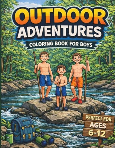 Outdoor Adventures Coloring Book for Boys Ages 6–12: Fishing, Cam...