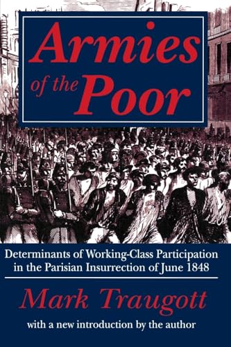 Armies of the Poor: Determinants of Working-class Participation in in the Parisian Insurrection of June 1848