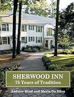 Sherwood Inn: 75 Years of Muskoka Memories 1499249160 Book Cover