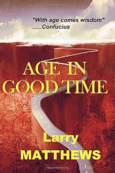Paperback Age in Good Time: Lives and Lessons from Seven Men in their Seventies Book