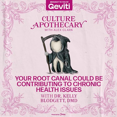 Your Root Canal Could Be Contributing To Chronic Health Issues | Dr. Kelly Blodgett, DMD Podcast Por arte de portada