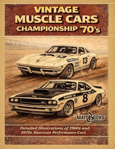 Vintage Muscle Cars Championship 70’s Coloring Book: “Classic American racing from the 60s–70s...