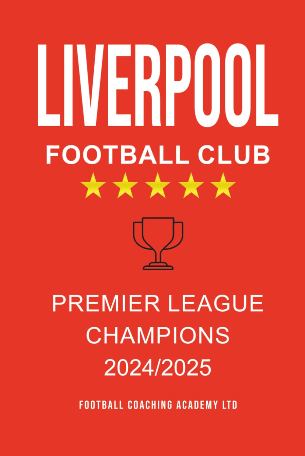 LIVERPOOL FOOTBALL CLUB PREMIER LEAGUE CHAMPIONS 2024/2025: FC LIVERPOOL YNWA