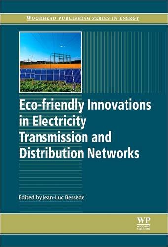 Eco-friendly Innovations in Electricity Transmission and Distribution Networks (Woodhead Publishing Series in Energy)