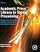 Produktbild Academic Press Library in Signal Processing: Image, Video Processing and Analysis, Hardware, Audio, Acoustic and Speech Processing (Volume 4) (Academic Press Library in Signal Processing, Volume 4)
