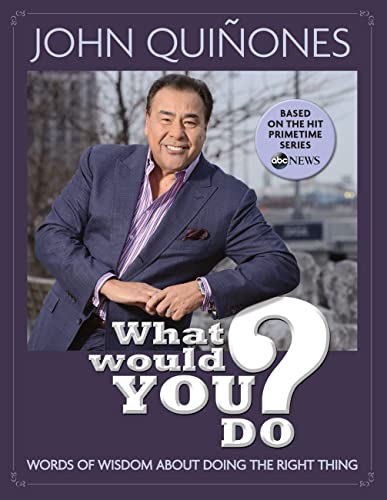 What Would You Do?: Words of Wisdom About Doing the