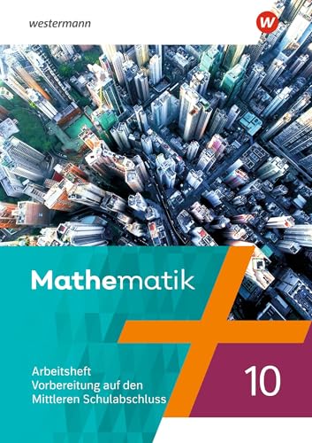 Mathematik - Ausgabe 2021: Arbeitsheft 10 Vorbereitung auf den MSA (Mathematik: Ausgabe 2021 für Rheinland-Pfalz, Saarland und Baden-Württemberg)
