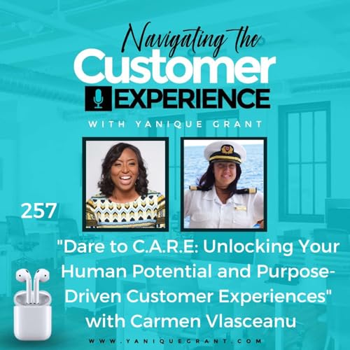 Page de couverture de 257: Dare to C.A.R.E: Unlocking Your Human Potential and Purpose-Driven Customer Experiences Carmen Vlasceanu