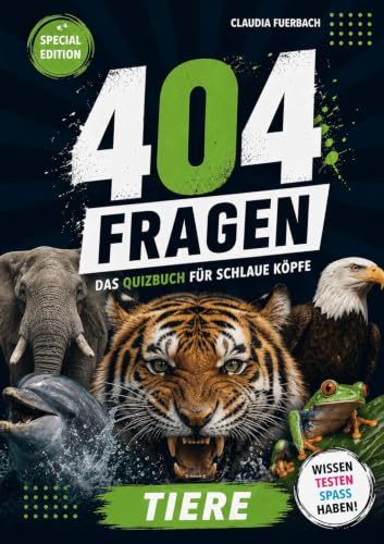 404 Fragen Spezial - Tiere: Das Quizbuch für schlaue Köpfe