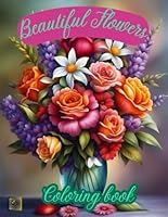 Beautiful flowers coloring book for adults.: 52 beautiful wildflowers patterns to color for adults and teens. For relaxation and stress relief. B0CMSDYC38 Book Cover