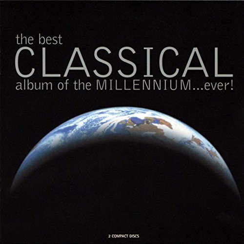 Best Classical Album Of The Millenium...Ever! [Audio CD]
