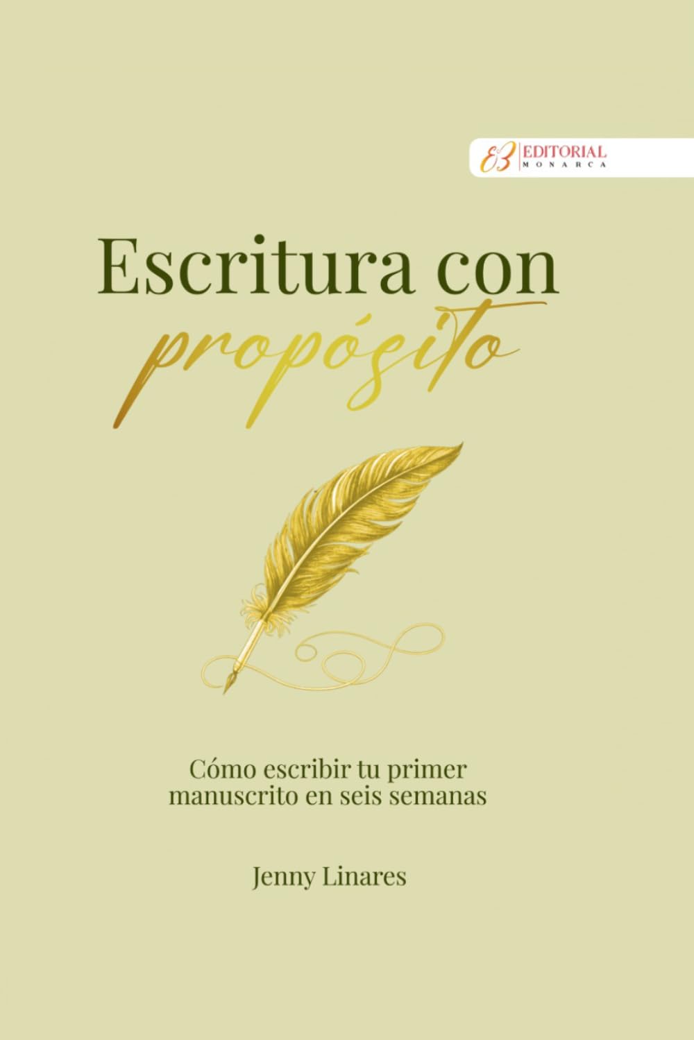 ESCRITURA CON PROPÓSITO: Cómo escribir tu primer manuscrito en seis semanas