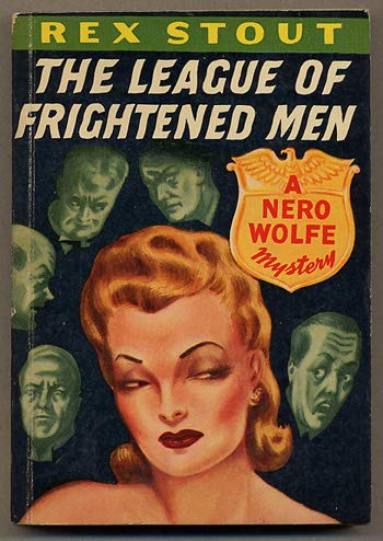 The league of frightened men: A Nero Wolfe Mystery B0007EL6SY Book Cover
