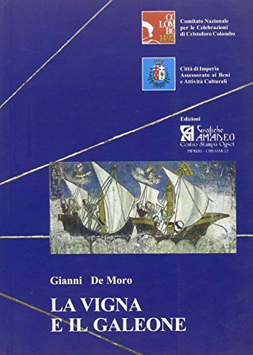 La Vigna E Il Galeone. Uno Scrivano Di Bordo Nel Ponente Ligure Di Tarda Età Colombiana